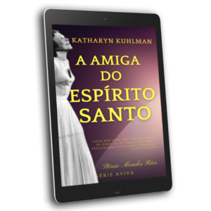 Kathryn Kuhlman a amiga do Espírito Santo (Ebook)