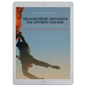 TRANSFORME DESAFIOS EM OPORTUNIDADES (EBOOK)